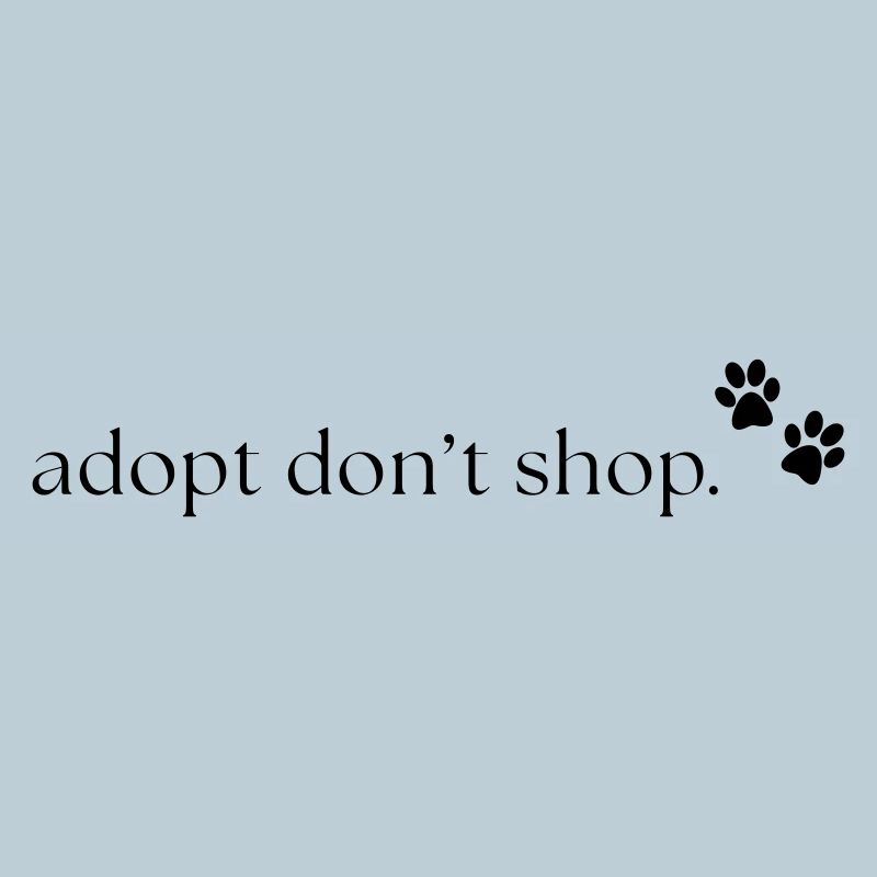 Adopt don't shop - Animal Welfare Statement
