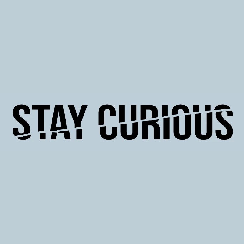 stay curious