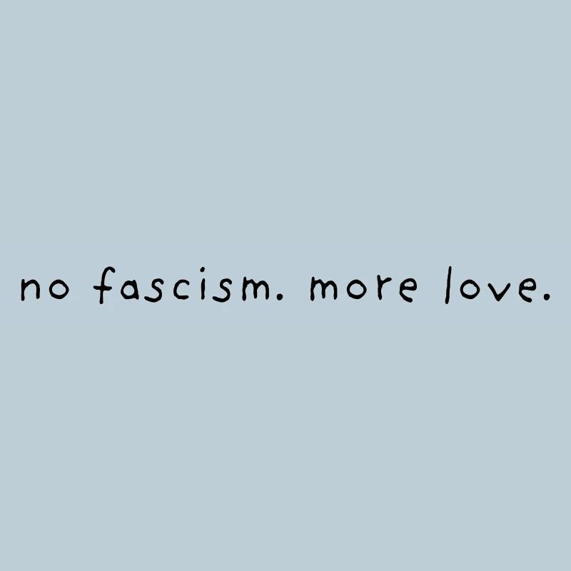 pas de fascisme, plus d’amour