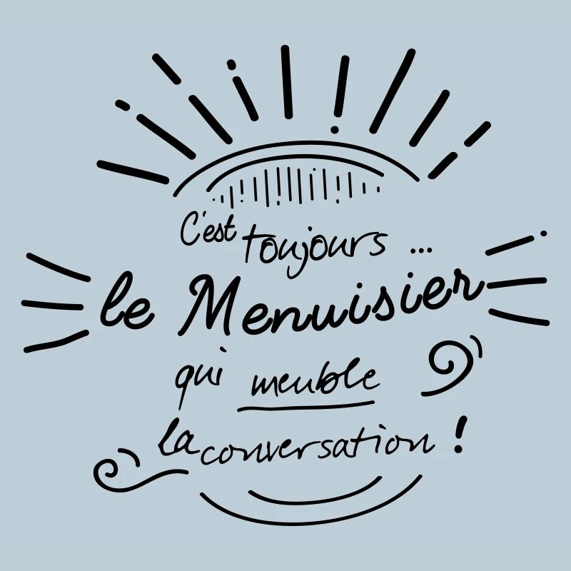 C'est le menuisier qui meuble !
