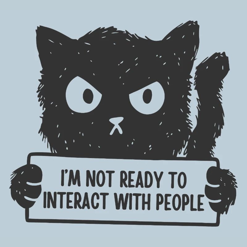 I'm Not Ready To Interact With People