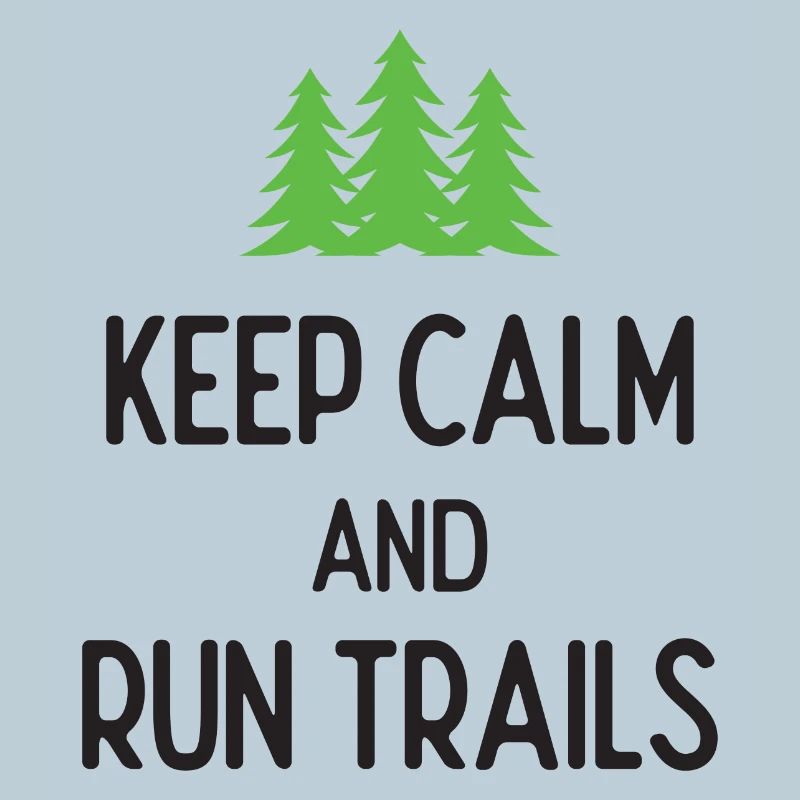Keep Calm and Run Trails