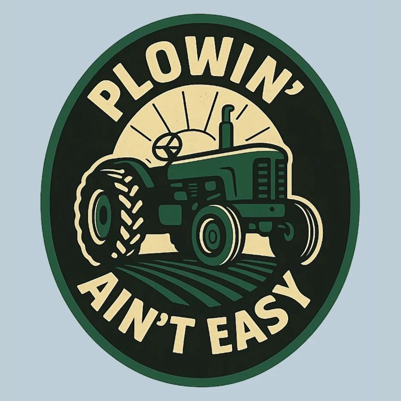 Plowin Aint Easy