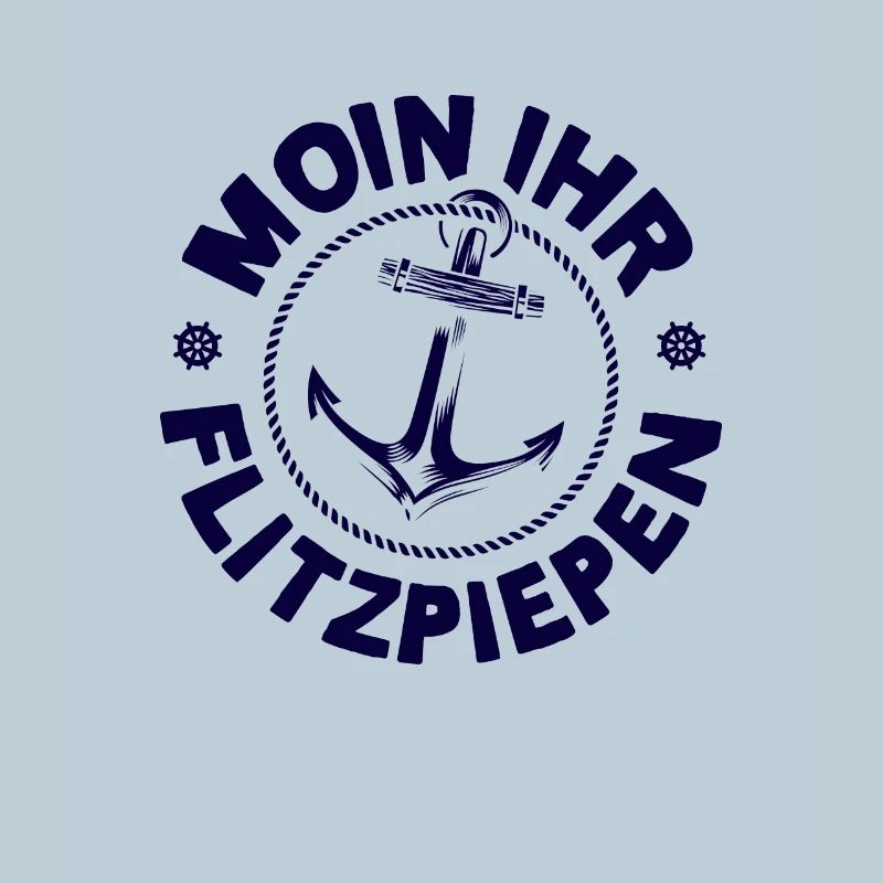 Moin Ihr Flitzpiepen Typisch Plattdeutsch Anker