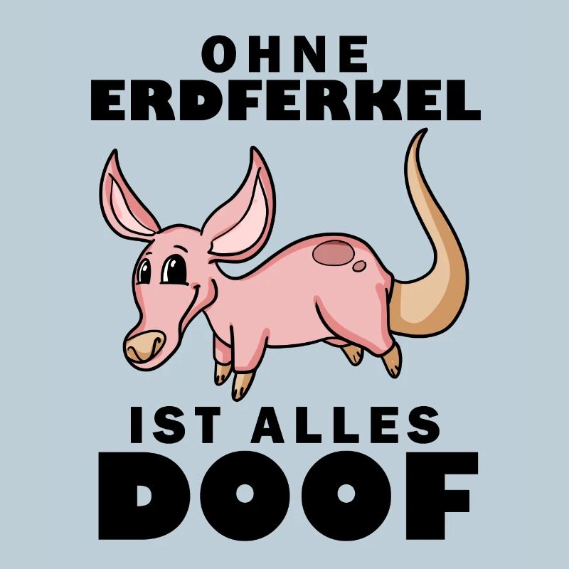 Erdferkel Motiv mit Spruch