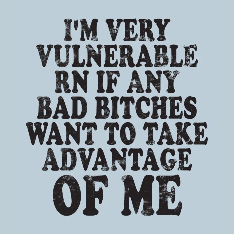 I'm Very Vulnerable RN