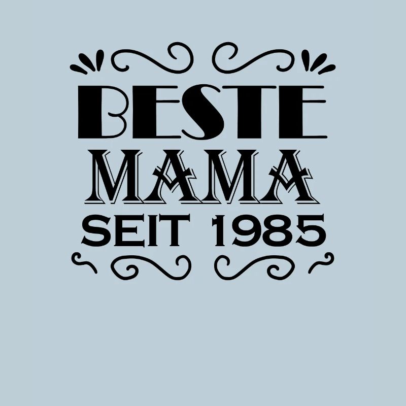 Beste Mama seit 1985