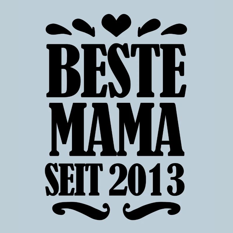 Beste Mama seit 2013