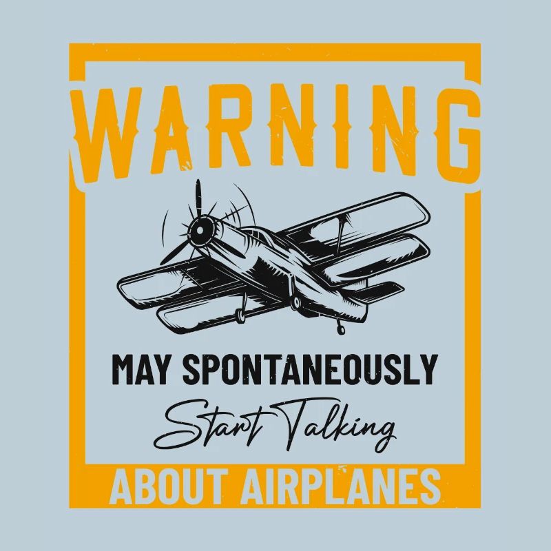 May Spontaneously Start Talking About Airplanes
