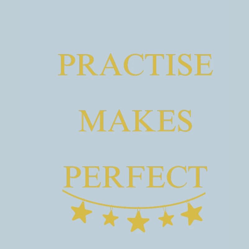 Practise makes perfect