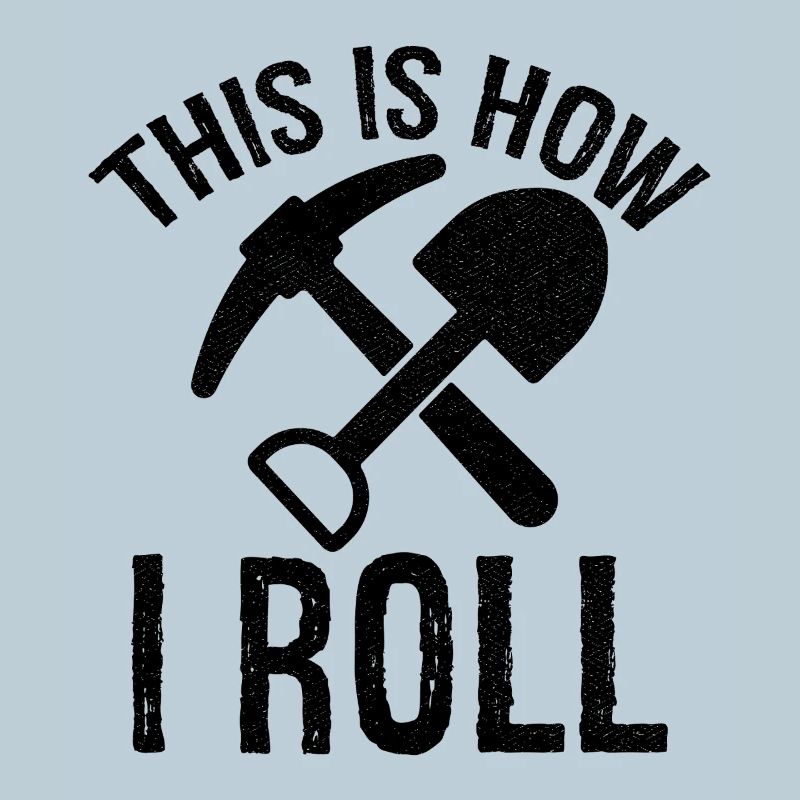 this is how I roll Archeologist