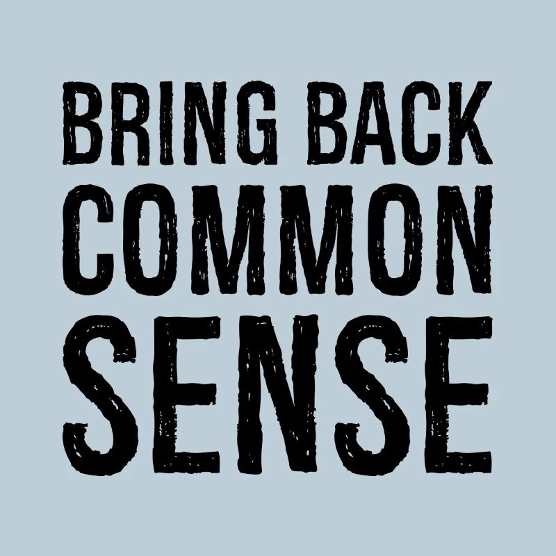 bring back common sense