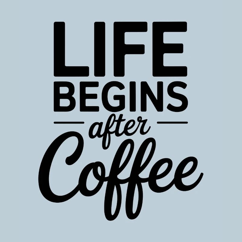 Life Begins After Coffee Kaffeetrinker Cafe Kaffee