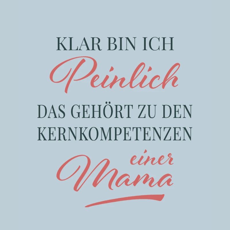 Core Competence: Embarrassing Mom