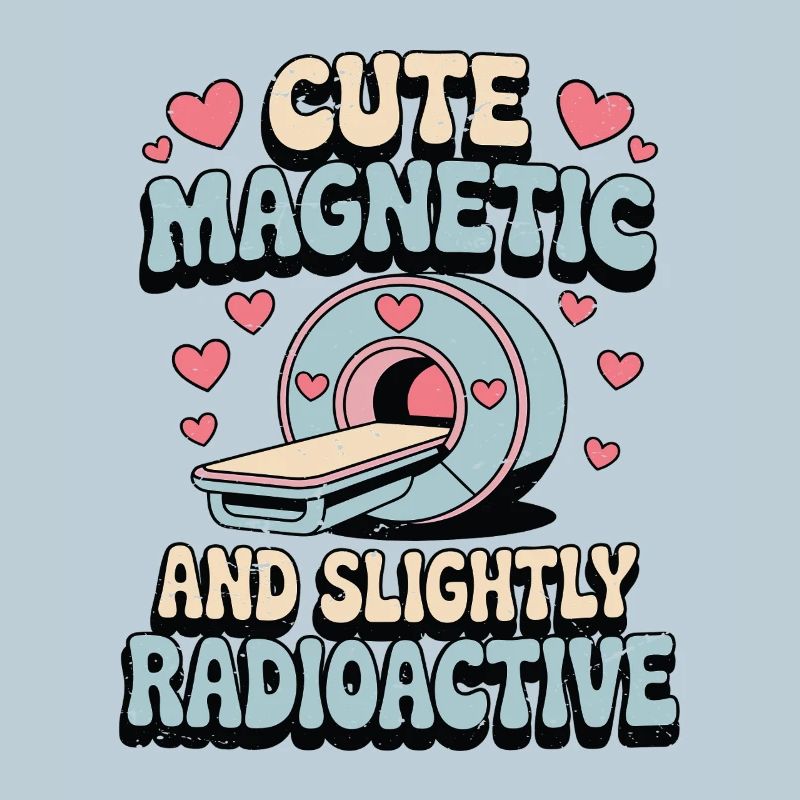 MRI Tech Cute Magnetic And Slightly Radiographer