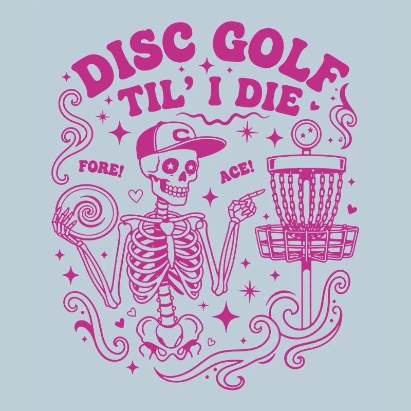 Disc Golf Til I Die Fore Ace Funny Disc Golfer