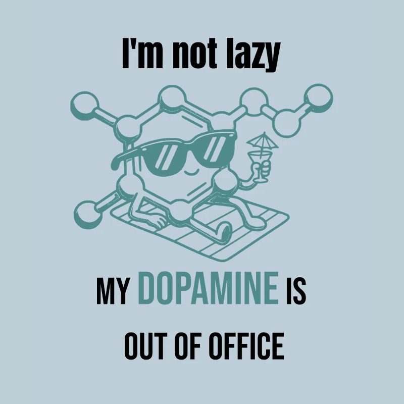 Dopamin Molekül - I`m Not Lazy