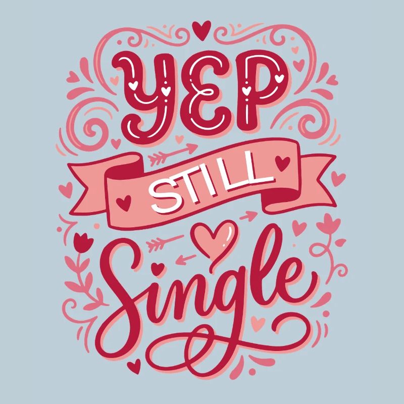 Yep Still Single