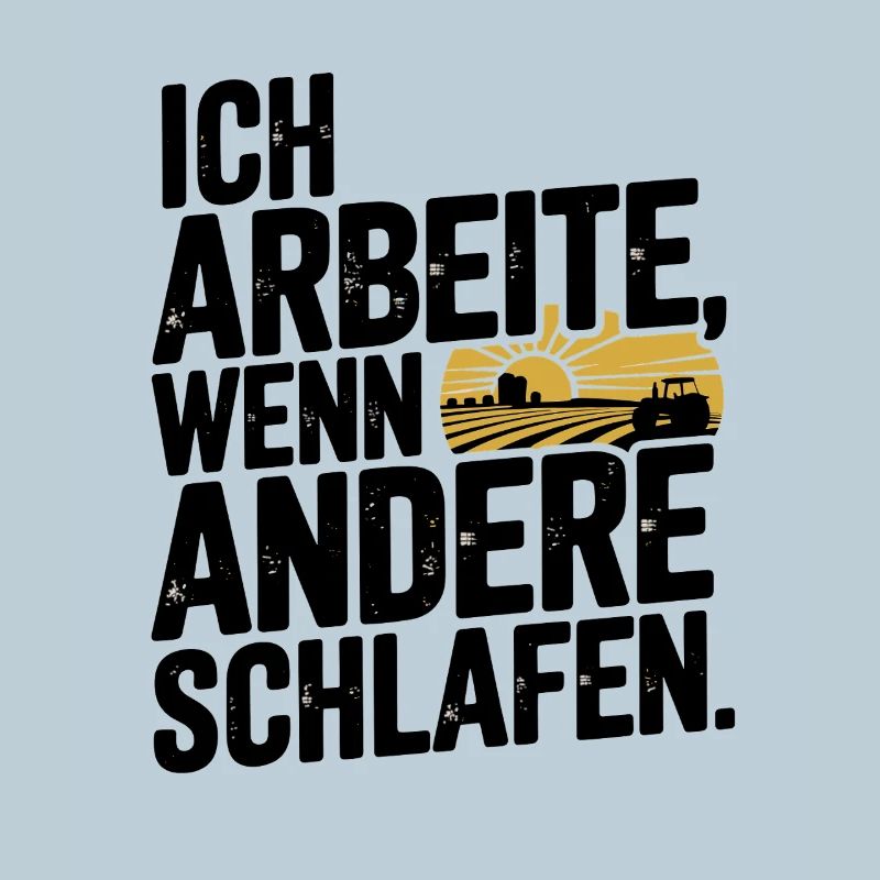  Ich Arbeite Wenn Andere Schlafen Bauer Traktor