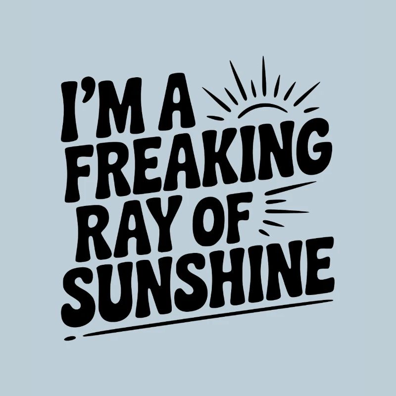Je suis un vrai rayon de soleil