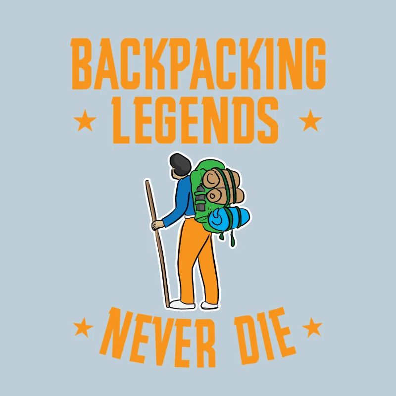 Backpacking Legends Never Die Funny Hiker Design