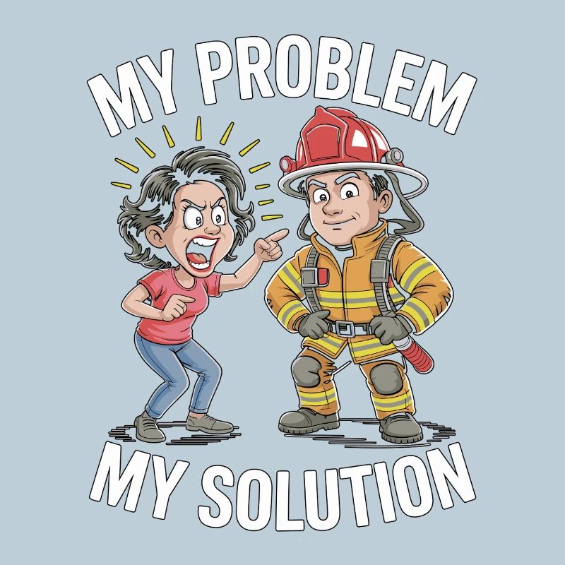 Fire Engineer My Problem My Pictogram Dad Mom
