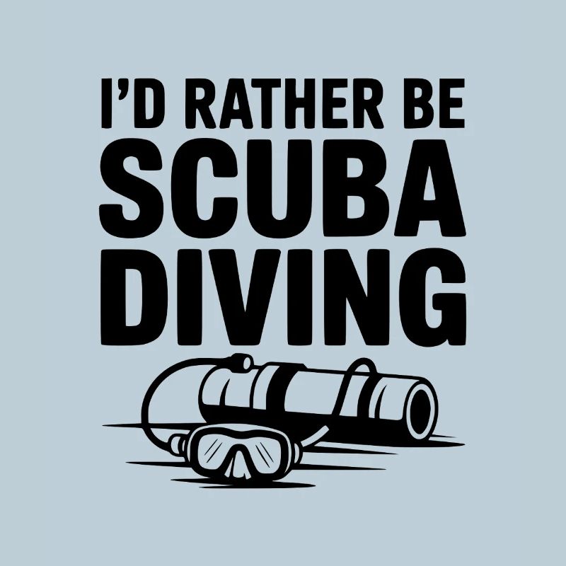 I'd Rather Be Scuba Diving
