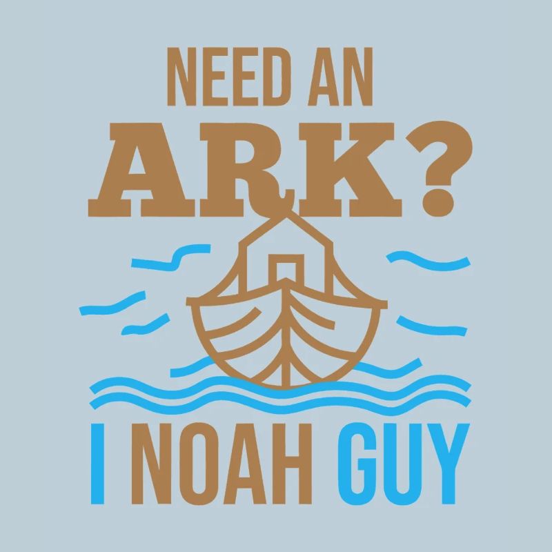 Brauchst du eine Arche? Ich bin Noah Guy