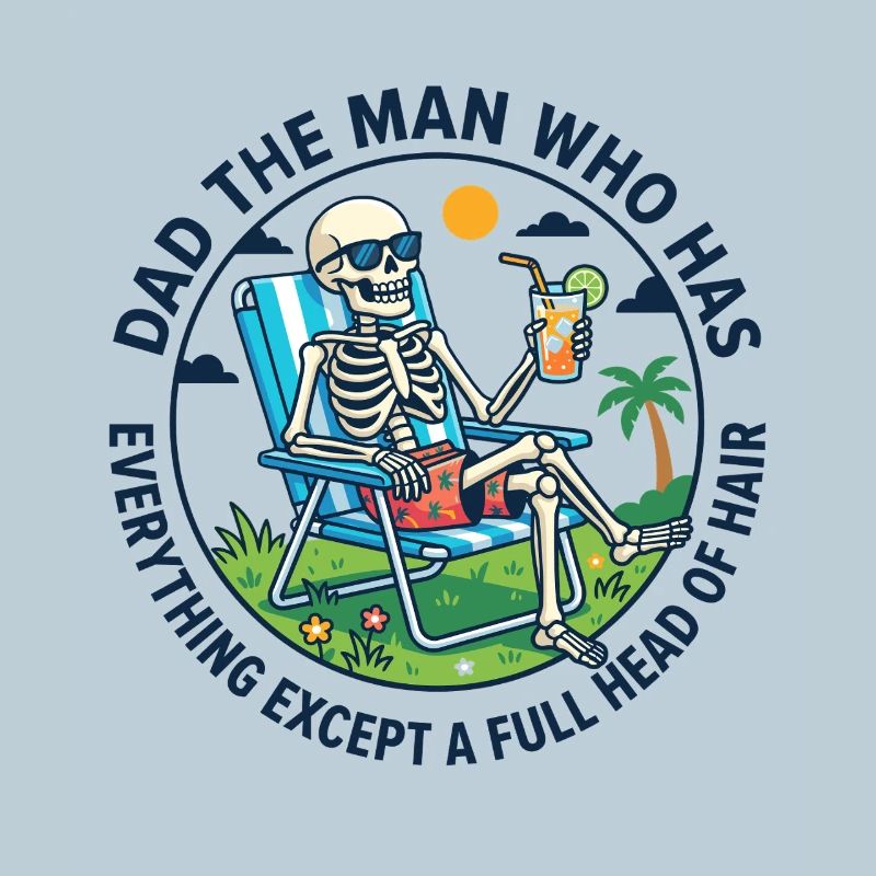 Dad The Man Who Has Everything Except A Full Head 