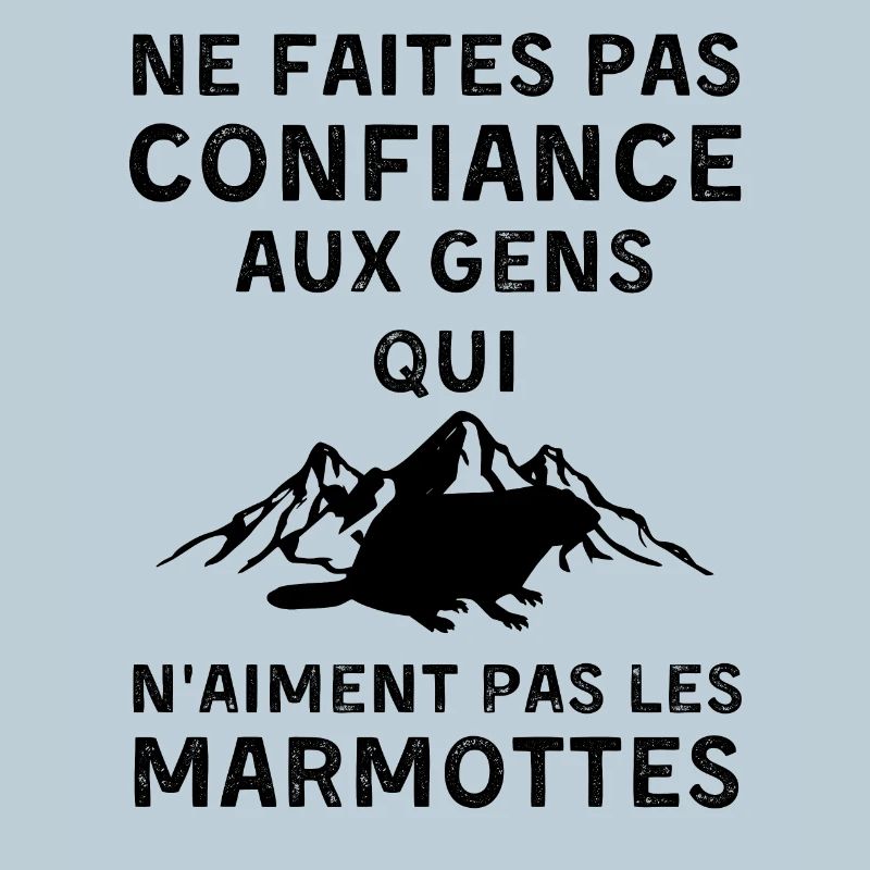 Ne faites confiance qui n aiment pas les marmottes