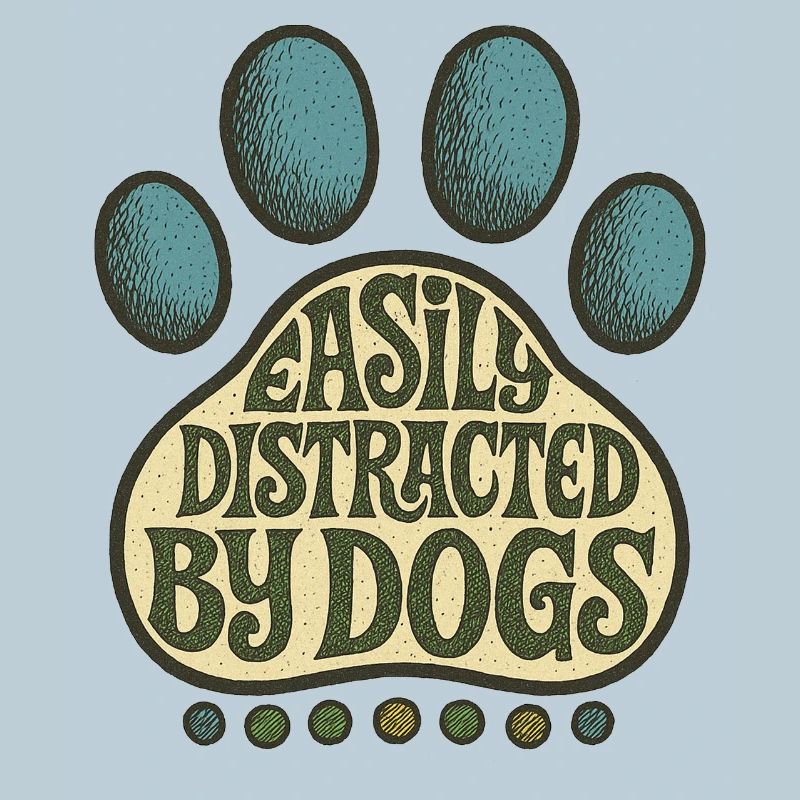 Easily Distracted by Dogs