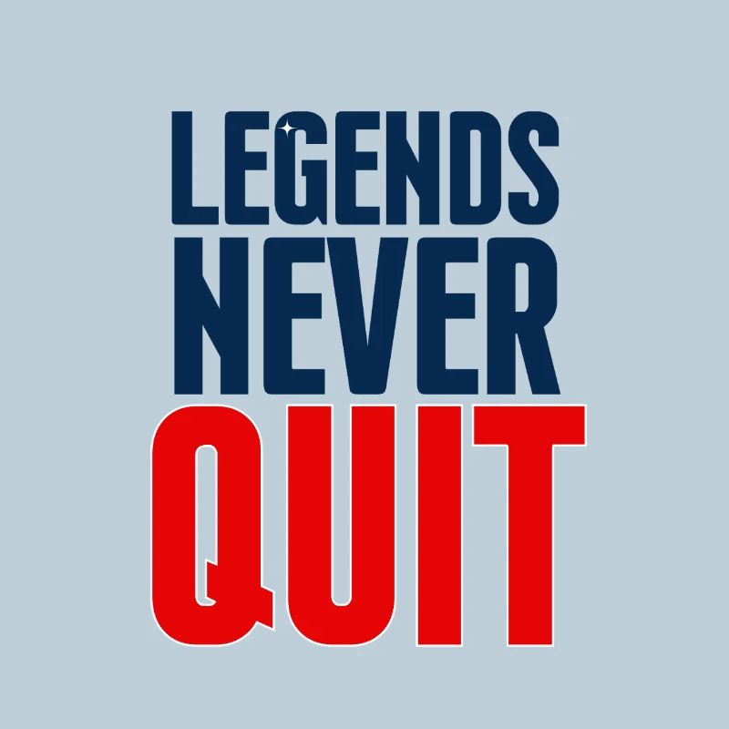 Legends Never Quit Bold