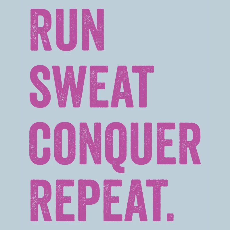 Courir. Sueur. Conquérir. Répéter.