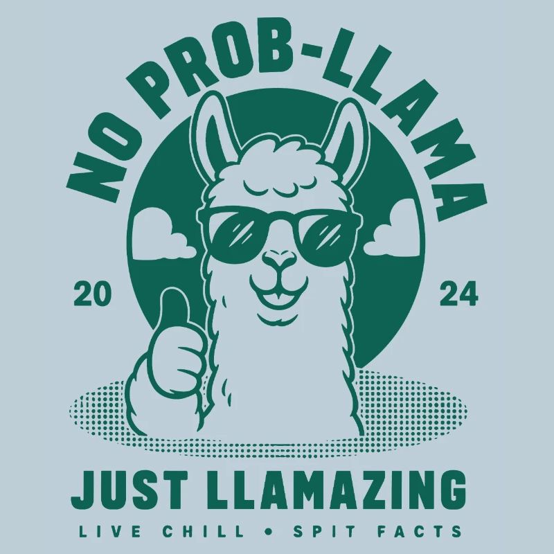No Prob-Llama Just Llamazing