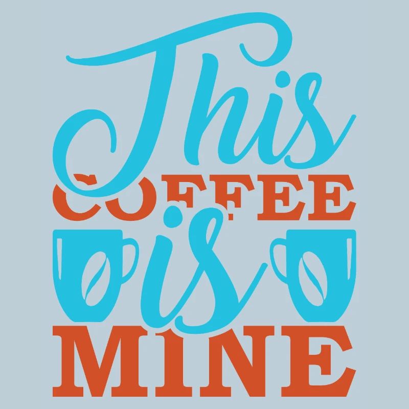 This Coffee Is Mine