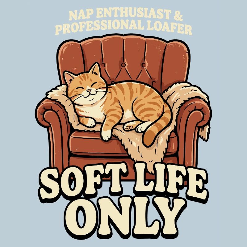 Sofa Cat: Soft Life Only