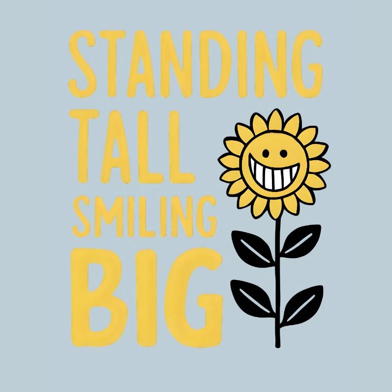 Standing Tall, Smiling Big