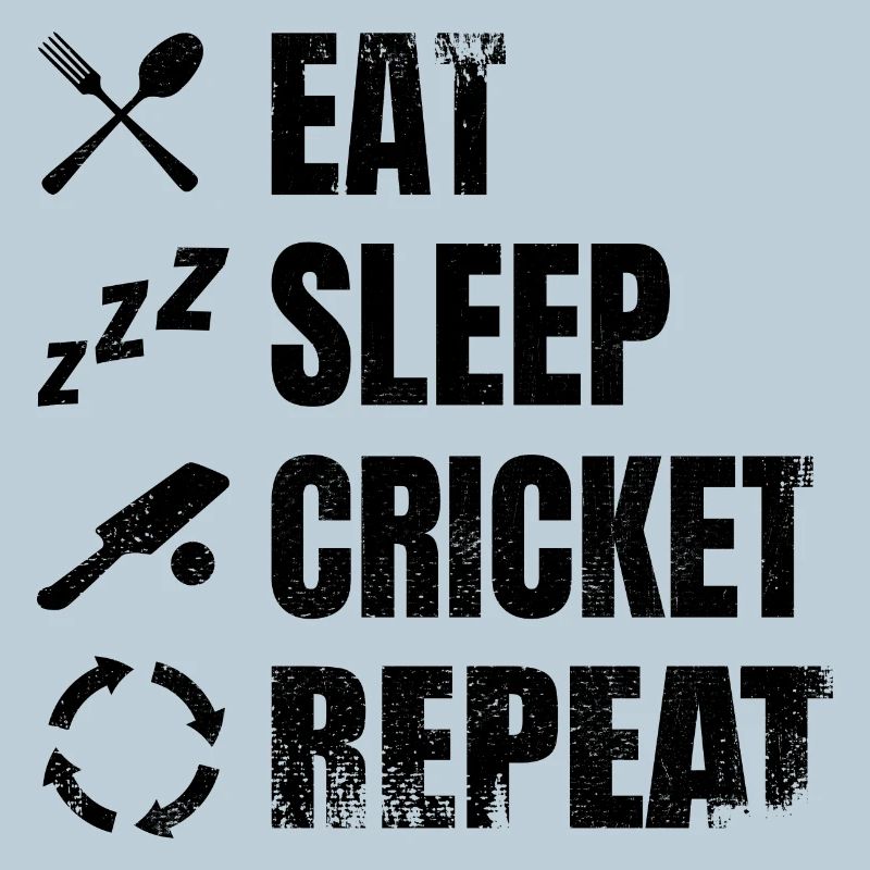 Eat Sleep Cricket Repeat