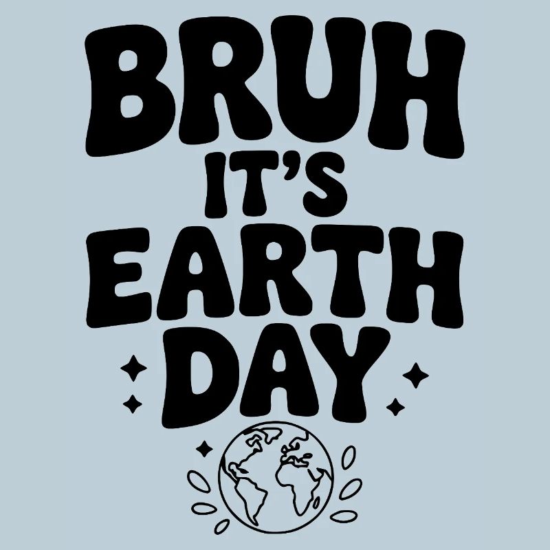 Mec, c’est la Journée de la Terre