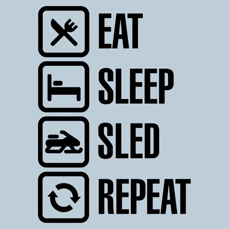Eat sleep motor sled / snowmobile repeat