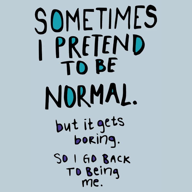 Fais semblant d’être normal