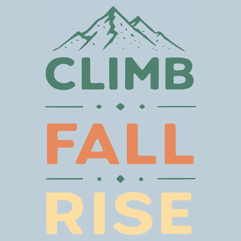 Climb Fall Rise Mountain