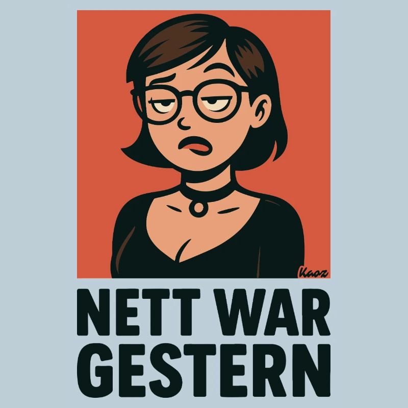 Nett War Gestern 
