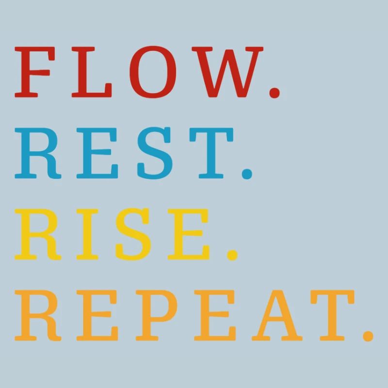 Flow Rest Rise Repeat