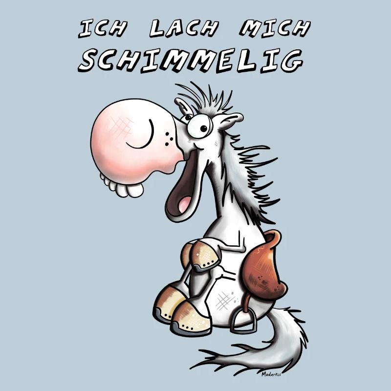 Ich lach mich Schimmelig