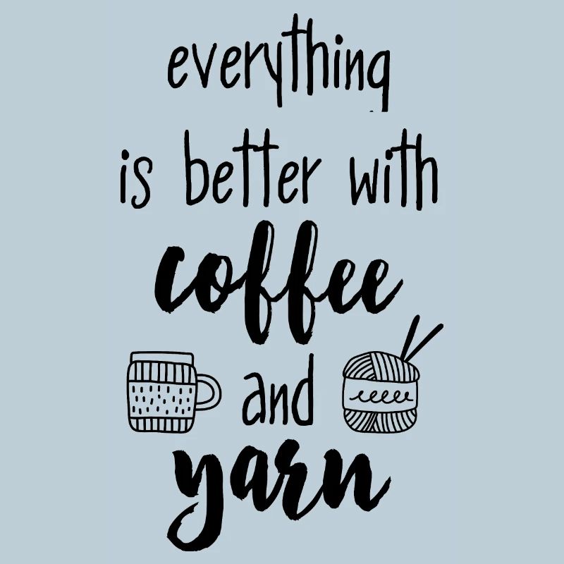 Coffee & Yarn. Everything is better with coffee & wool