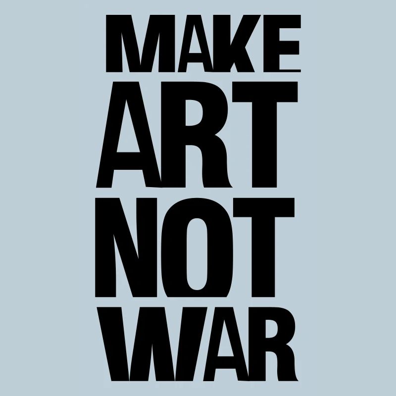 faire de l'art, pas la guerre