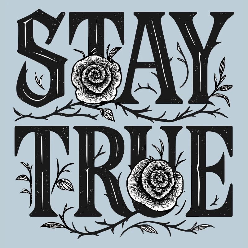 Stay True Typography Rose Art
