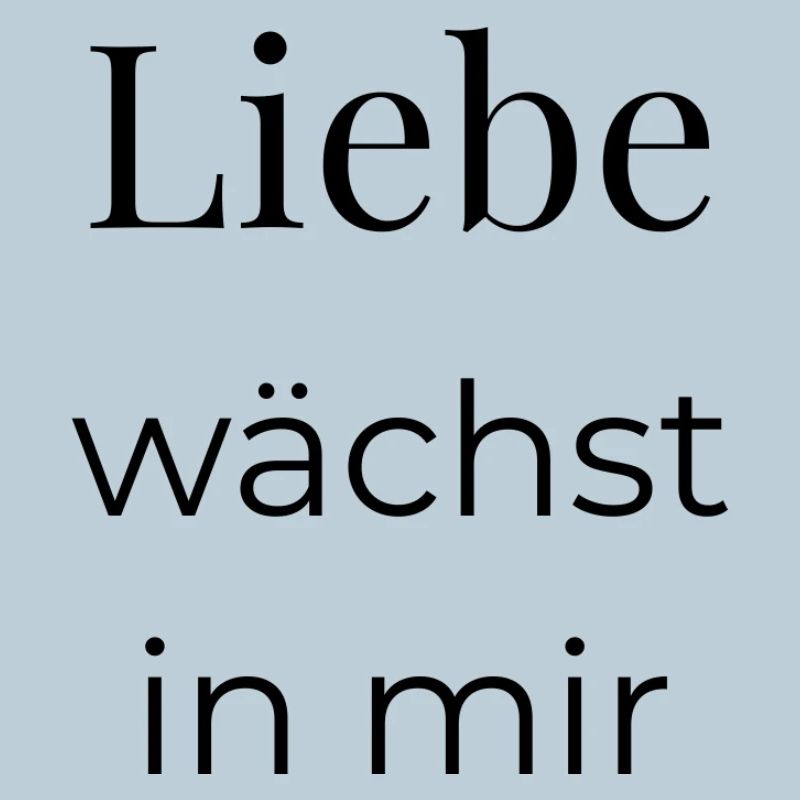 Liebe wächst in mir
