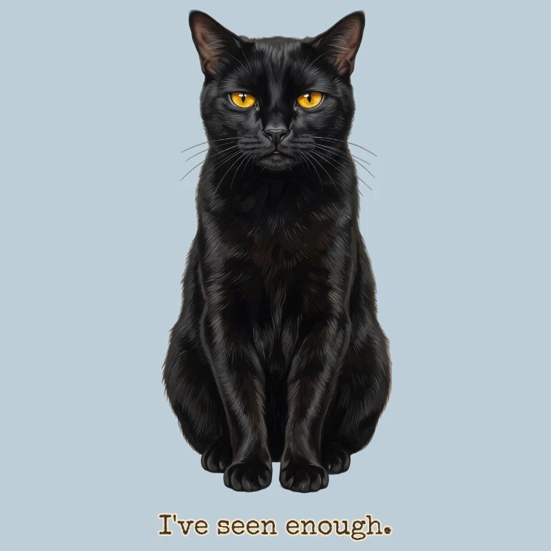 Ive Seen Enough Cat
